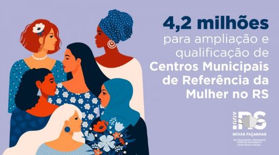 Estado vai investir R$ 4,2 milhões na ampliação e qualificação de Centros Municipais de Referência da Mulher