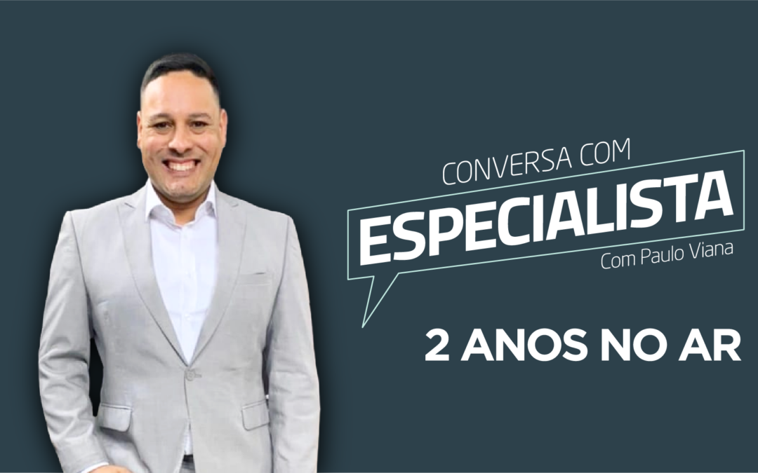 Conversa com Especialista comemora 2 anos no ar