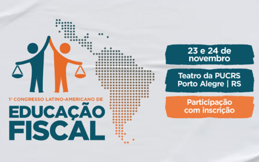 Capital do Estado recebe o 1º Congressos Latino-Americano de Educação Fiscal em novembro